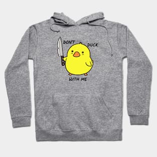 Cute Duck, Don't Duck With Me Hoodie